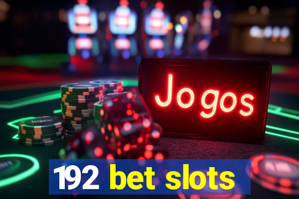 192 bet slots